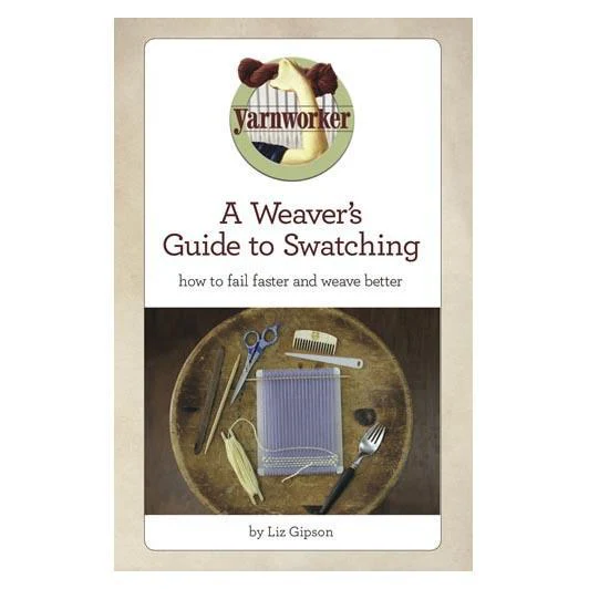 A Weaver's Guide to Swatching - Digital Edition